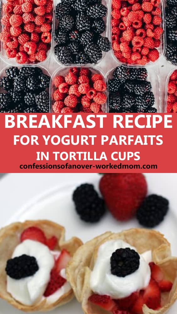 Breakfast Recipe for Yogurt Parfaits in Tortilla Cups