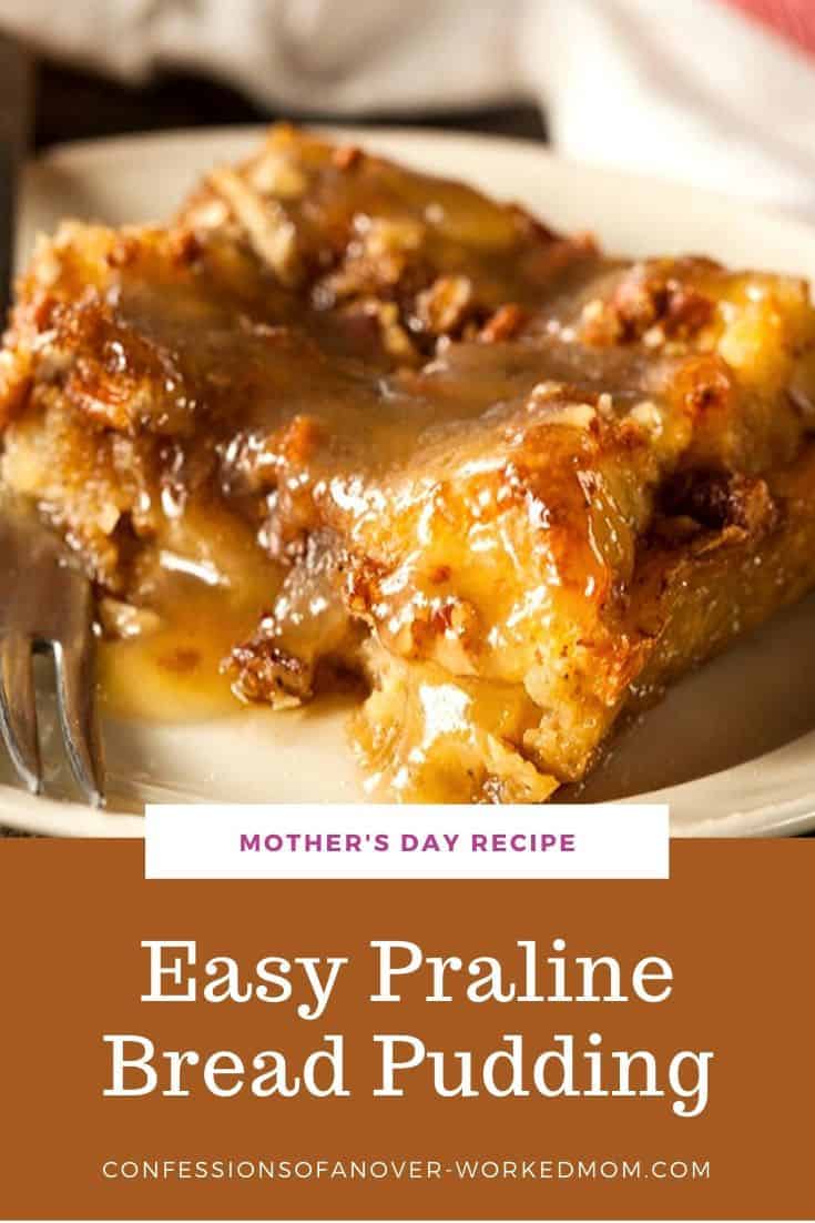 Mothers Day Brunch Ideas & Bread Pudding with Praline Topping