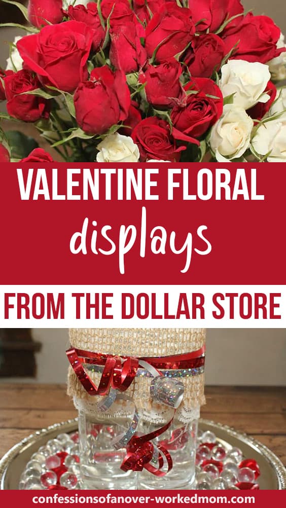 Creating Valentine Floral Displays from the Dollar Store