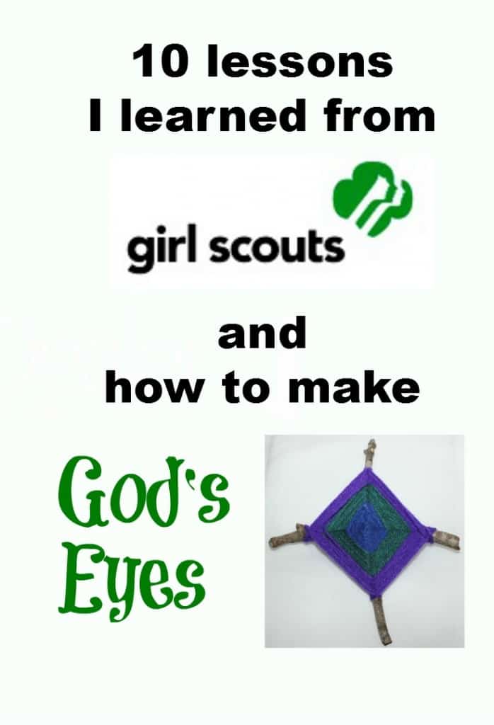 Lessons I learned from Girl Scouts & How to make God's Eyes