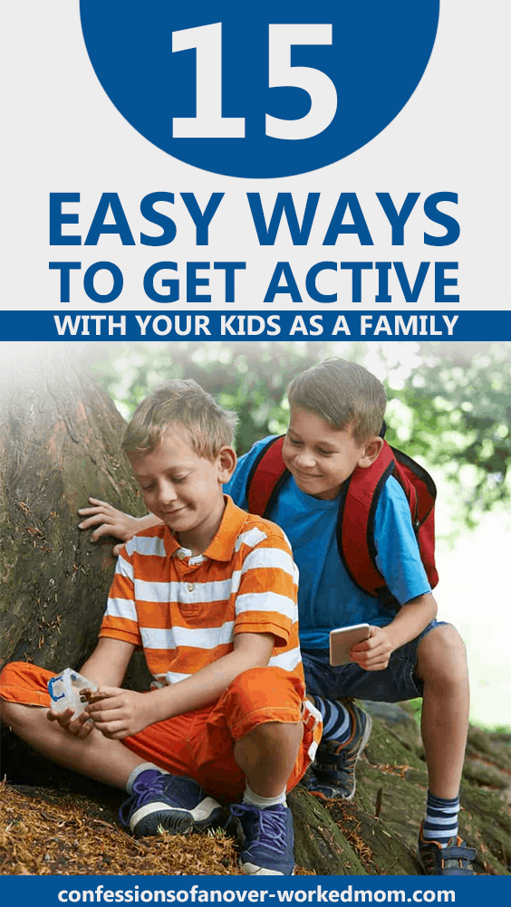 15 Easy Ways to Get Active with your Kids 