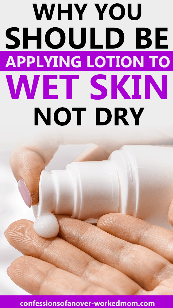 Why You Should Be Applying Lotion to Wet Skin Not Dry