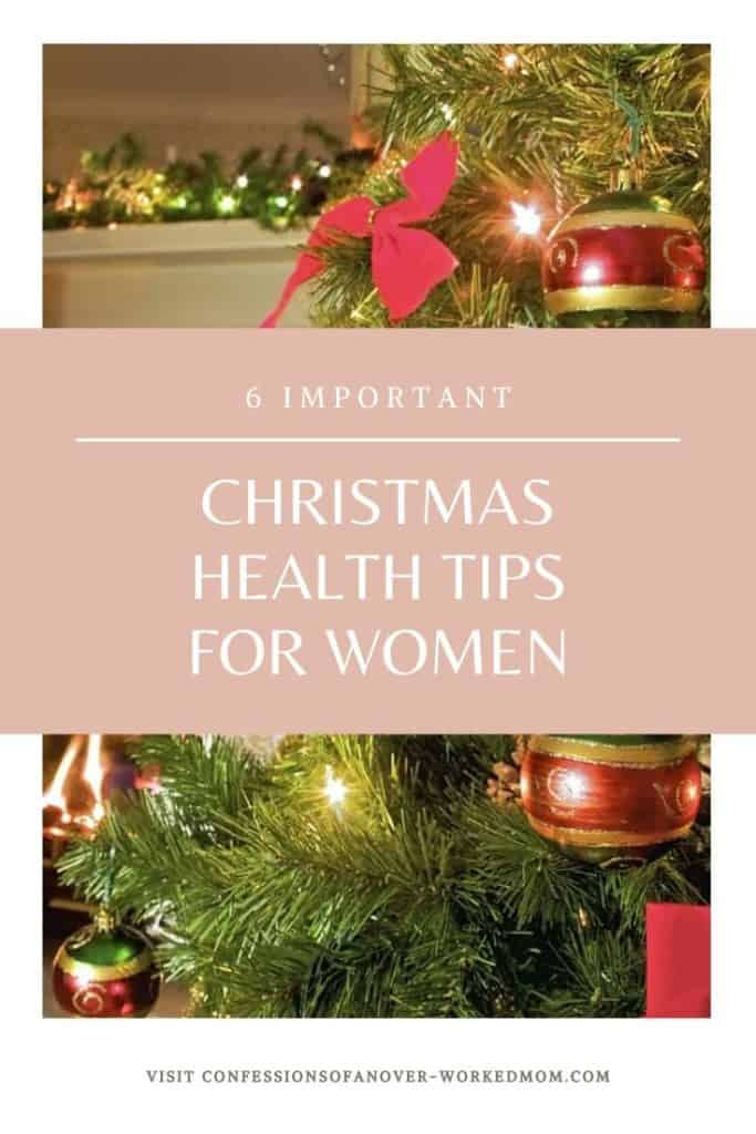 6 Important Christmas Health Tips for Busy Women