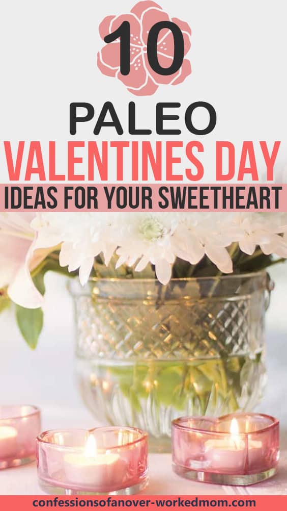 10 Paleo Valentines Day Ideas for Your Sweetheart