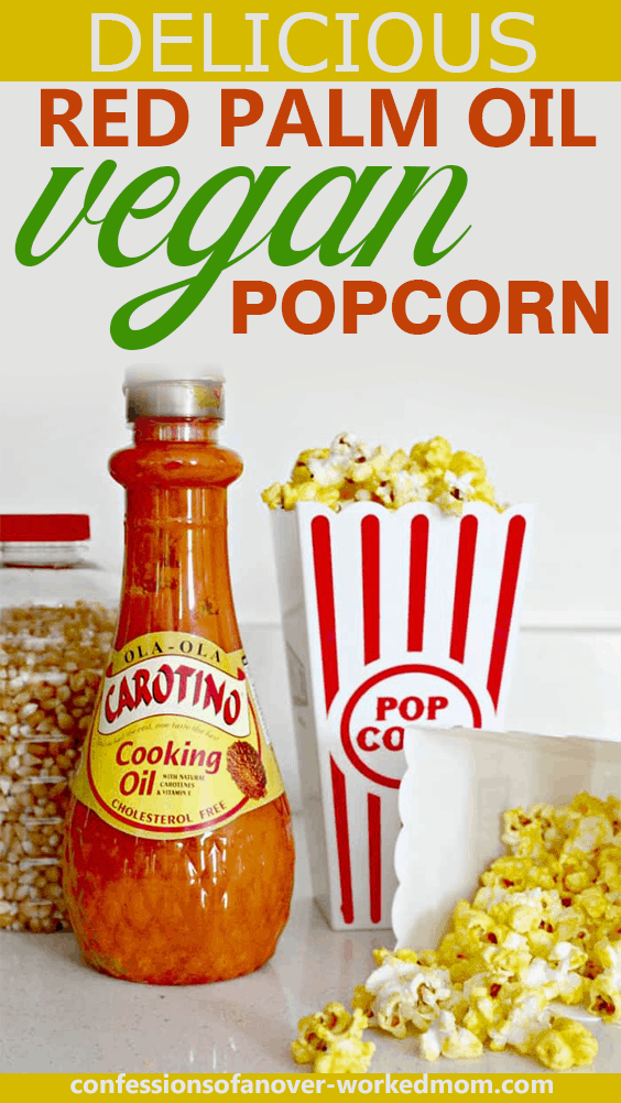Red Palm Oil Health Benefits and Vegan Buttery Popcorn