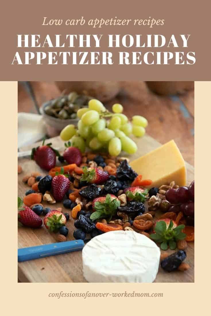 Healthy Holiday Eating & Low Carb Appetizer Recipes