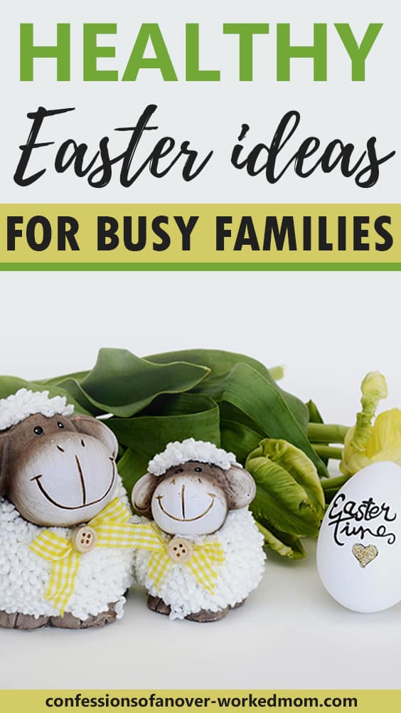 Healthy Easter Ideas for Busy Families to Enjoy